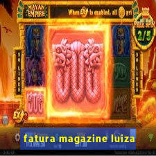 fatura magazine luiza